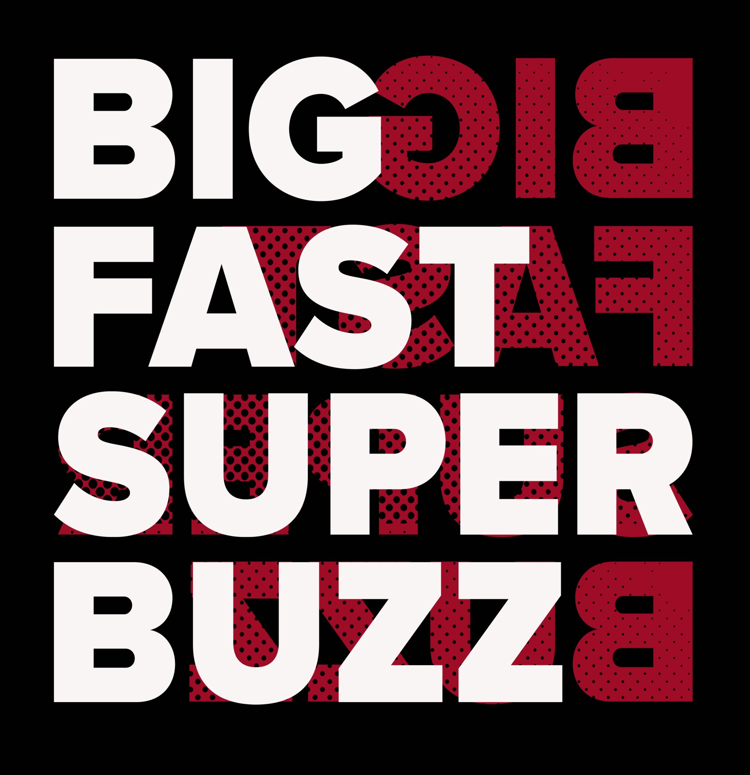 Big Fast Super Buzz